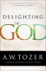 Delighting in God (Paperback) - AW Tozer Photo