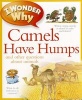 I Wonder Why Camels Have Humps - And Other Questions about Animals (Paperback) - Anita Ganeri Photo