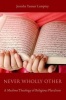 Never Wholly Other - A Muslima Theology of Religious Pluralism (Paperback) - Jerusha Tanner Lamptey Photo