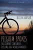 Pilgrim Spokes - Cycling East Across America (Paperback) - Neil M Hanson Photo