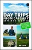 Day Trips from Calgary (Paperback, Revised, Update) - Bill Corbett Photo