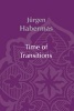 Time of Transitions (Paperback, Revised) - Jurgen Habermas Photo