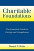 Charitable Foundations - The Essential Guide to Giving and Compliance (Hardcover) - Daniel N Belin Photo