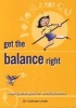 Get the Balance Right - Coping Strategies for Working Mothers (Paperback) - Colinda Linde Photo