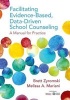 Facilitating Evidence-Based, Data-Driven School Counseling - A Manual for Practice (Paperback) - Brett Zyromski Photo