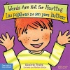 Words Are Not for Hurting / Las Palabras No Son Para Lastimar (English, Spanish, Board book, Bilingual Editi) - Elizabeth Verdick Photo