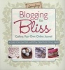 Blogging for Bliss - Crafting Your Own Online Journal - A Guide for Crafters, Artists and Creatives of All Kinds (Paperback) - Tara Frey Photo