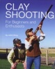 Clay Shooting for Beginners and Enthusiasts (Hardcover) - John King Photo