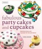 Fabulous Party Cakes and Cupcakes - Matching Cakes and Cupcakes for Every Occasion (Hardcover) - Carol Deacon Photo