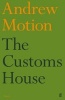 The Customs House (Paperback, Main) - Andrew Motion Photo