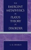 The Emergent Metaphysics in Plato's Theory of Disorder (English, Greek, To, Hardcover) - Sr Charles Photo