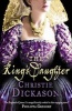 The King's Daughter (Paperback) - Christie Dickason Photo