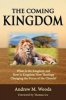 The Coming Kingdom - What Is the Kingdom and How Is Kingdom Now Theology Changing the Focus of the Church? (Paperback) - Andrew M Woods Photo