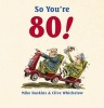 So You're 80! (Hardcover) - Mike Haskins Photo