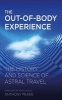 The Out of Body Experience - The History and Science of Astral Travel (Paperback) - Anthony Peake Photo