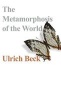 The Metamorphosis of the World - How Climate Change is Transforming Our Concept of the World (Hardcover) - Ulrich Beck Photo