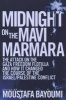 Midnight on the Mavi Marmara - The Attack on the Gaza Freedom Flotilla and How It Changed the Course of the Israel/Palestine Conflict (Paperback) - Moustafa Bayoumi Photo