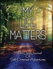 My Life Matters - My 30-Day Journal of Self-Directed Adventures (Paperback) - Richard Marvin Voigt Photo