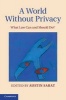 A World without Privacy - What Law Can and Should Do? (Hardcover) - Austin Sarat Photo