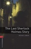 Oxford Bookworms Library: The Last Sherlock Holmes Story, Level 3 (Paperback, New Ed) - Michael Dibdin Photo