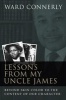 Lessons from My Uncle James - Beyond Skin Color to the Content of Our Character (Hardcover) - Ward Connerly Photo