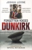 Forgotten Voices of Dunkirk (Paperback) - Joshua Levine Photo