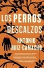 Los Perros Descalzos (Spanish, Paperback) - Antonio Ruiz camacho Photo