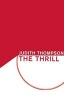 The Thrill (Paperback) - Judith Thompson Photo