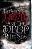 Between the Devil and the Deep Blue Sea (Paperback) - April Genevieve Tucholke Photo