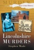 Lincolnshire Murders (Paperback) - Stephen Wade Photo