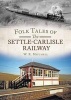 Folk Tales on the Settle-Carlisle Railway (Paperback) - WJ Mitchell Photo