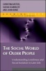 The Social World of Older People - Understanding Loneliness and Social Isolation in Later Life (Paperback) - Christina R Victor Photo