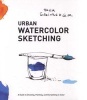 Urban Watercolor Sketching - A Guide to Drawing, Painting, and Storytelling in Color (Paperback) - Felix Scheinberger Photo