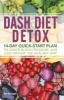 Dash Diet Detox - 14-Day Quick-Start Plan to Lower Blood Pressure and Lose Weight the Healthy Way (Paperback) - Kate Barrington Photo