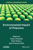 Environmental Impact of Polymers (Hardcover) - Thierry Hamaide Photo