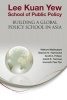 Lee Kuan Yew School of Public Policy - Building a Global Policy School in Asia (Hardcover) - Kishore Mahbubani Photo