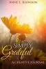 Simply Grateful - A Creative Journal (Paperback) - Anne L Johnson Photo