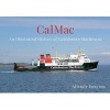 Cal-Mac - An Illustrated History of Caledonian MacBrayne (Paperback) - Alistair Deayton Photo