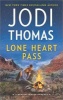 Lone Heart Pass (Paperback) - Jodi Thomas Photo