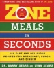 Zone Meals in Seconds - 150 fast and delicious recipies for breakfast, lunch, and dinner (Paperback) - Barry Sears Photo