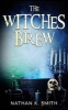 The Witches Brew (Paperback) - Nathan K Smith Photo