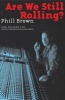 Are We Still Rolling? - Studios, Drugs and Rock 'n' Roll - One Man's Journey Recording Classic Albums (Paperback) - Phill Brown Photo