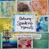 Ordinary Sparkling Moments - The Art of Finding Yourself (Hardcover) - Christine Mason Miller Photo