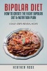 Bipolar Diet - How to Create the Right Bipolar Diet & Nutrition Plan- 4 Easy Steps Reveal How! (Paperback) - Heather Rose Photo