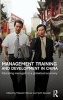 Management Training and Development in China - Educating Managers in a Globalized Economy (Hardcover) - Malcolm Warner Photo