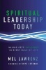 Spiritual Leadership Today - Having Deep Influence in Every Walk of Life (Paperback) - Mel Lawrenz Photo