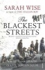 The Blackest Streets - The Life and Death of a Victorian Slum (Paperback) - Sarah Wise Photo