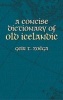 A Concise Dictionary of Old Icelandic (English, Icelandic, Paperback) - Geir T Zoega Photo