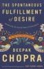 The Spontaneous Fulfillment of Desire - Harnessing the Infinite Power of Coincidence (Paperback, New edition) - Deepak Chopra Photo