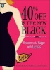 40% Off Is the New Black - Reasons Why Less Is More (Paperback, Original) - Lisa Birnbach Photo